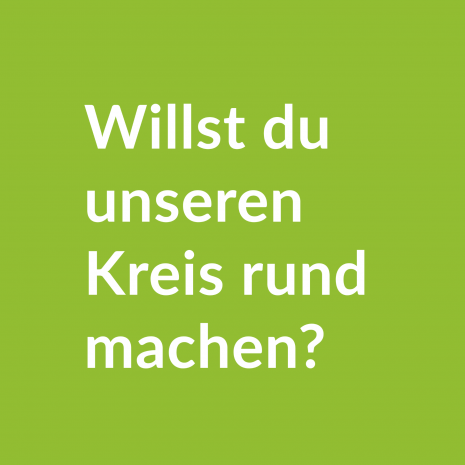 Willst-du-unseren-Kreis-rund-machen.png