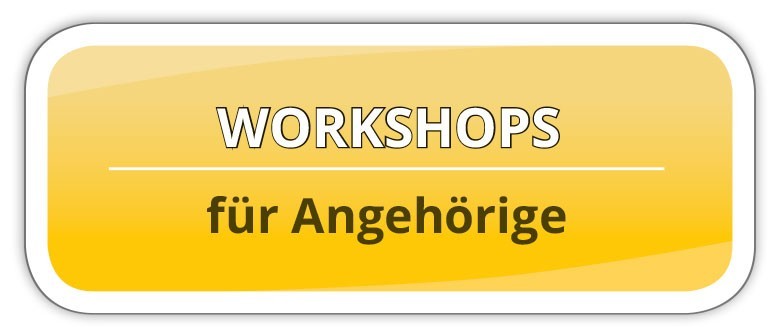 Workshops für Angehörige